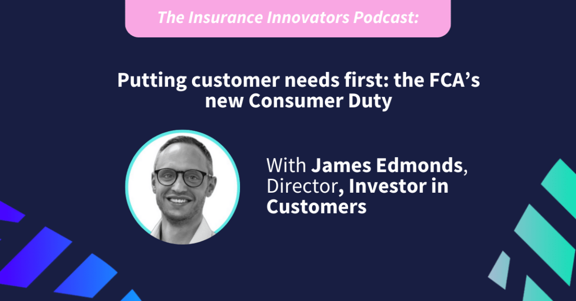 Putting customer needs first: the FCA’s new Consumer Duty