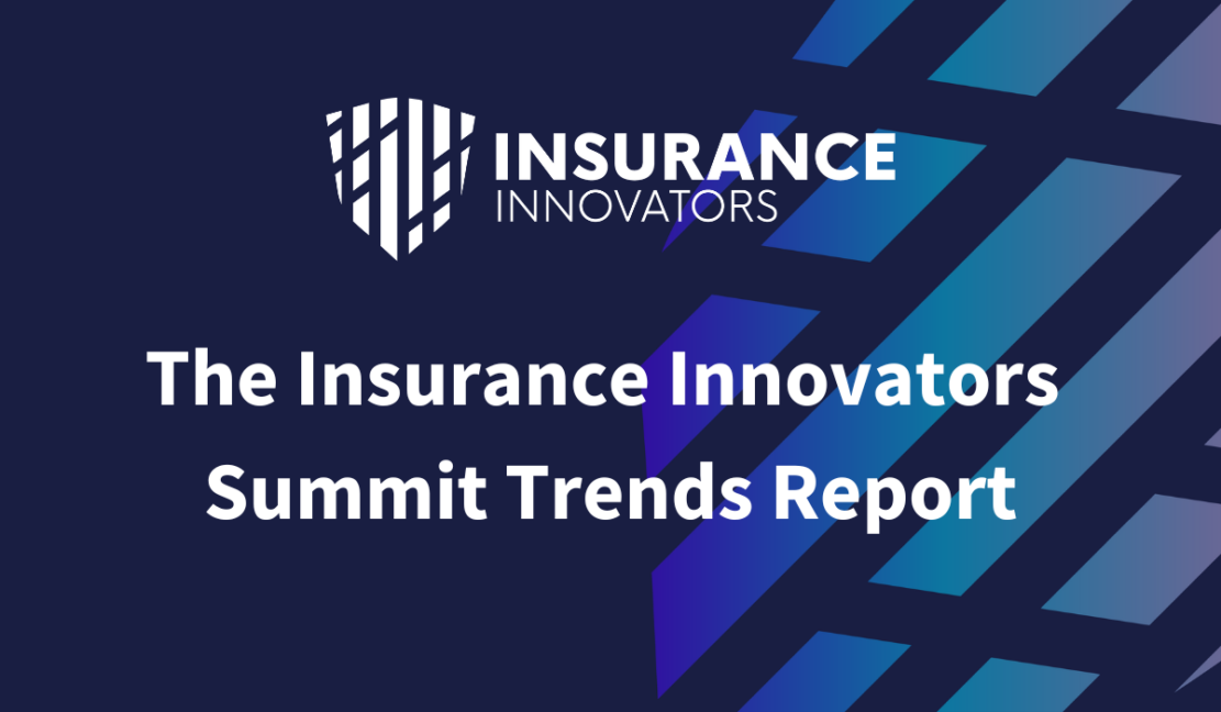 Insurance Innovators Summit Trends Report