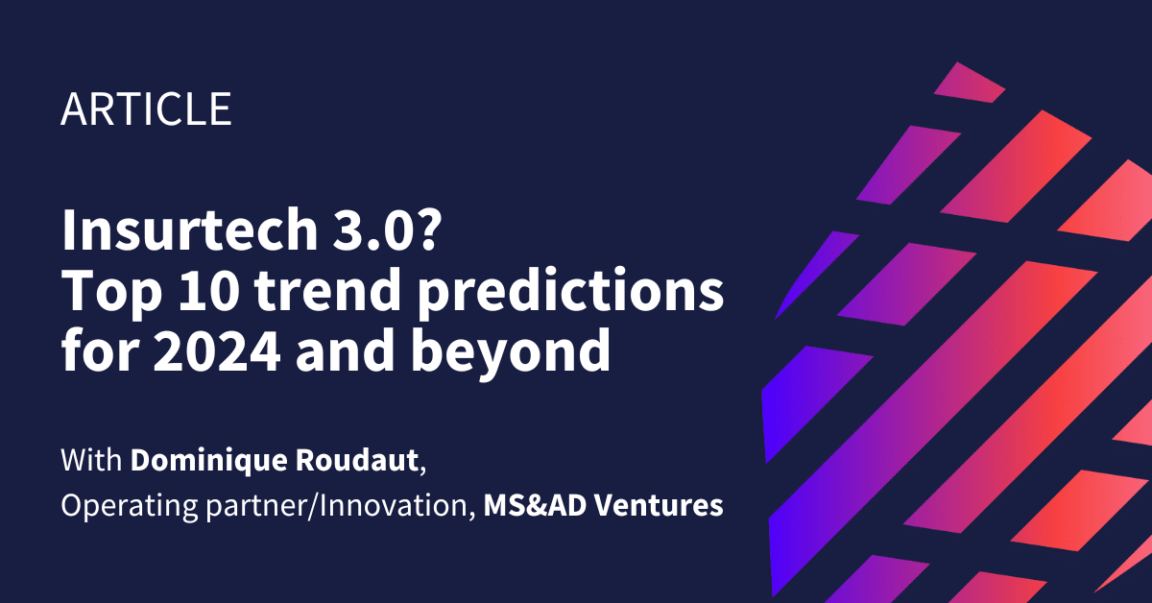 Insurtech 3.0? Top 10 trend predictions for 2024 and beyond